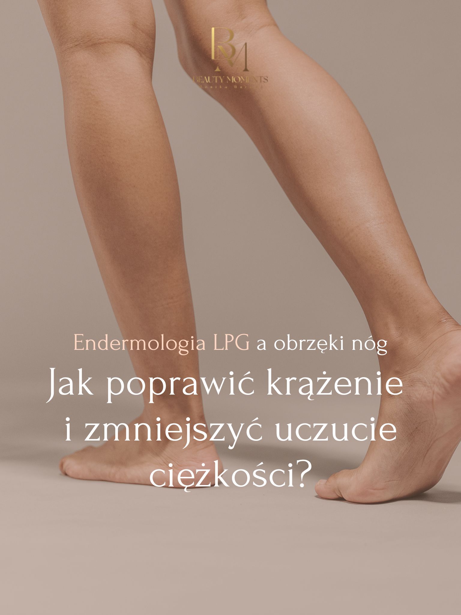 Endermologia LPG a obrzęki nóg – jak poprawić krążenie i zmniejszyć uczucie ciężkości