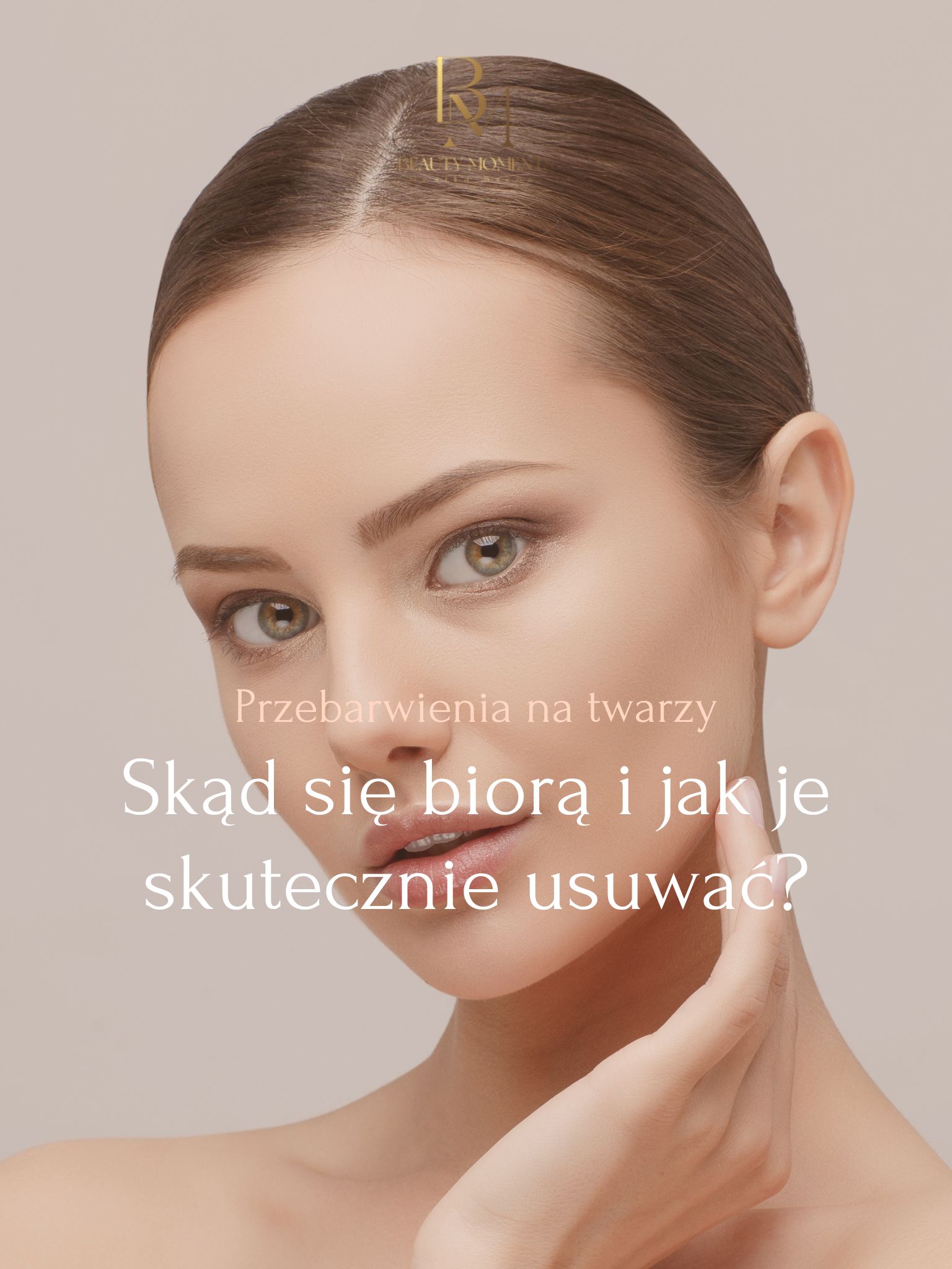 Przebarwienia na twarzy – skąd się biorą i jak je skutecznie usuwać