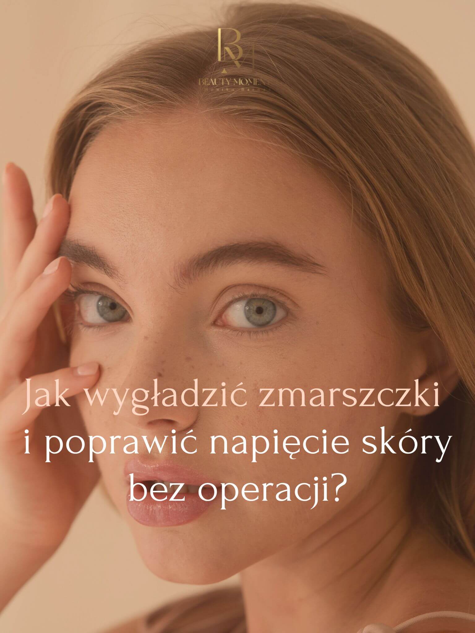 Jak wygładzić zmarszczki i poprawić napięcie skóry bez operacji