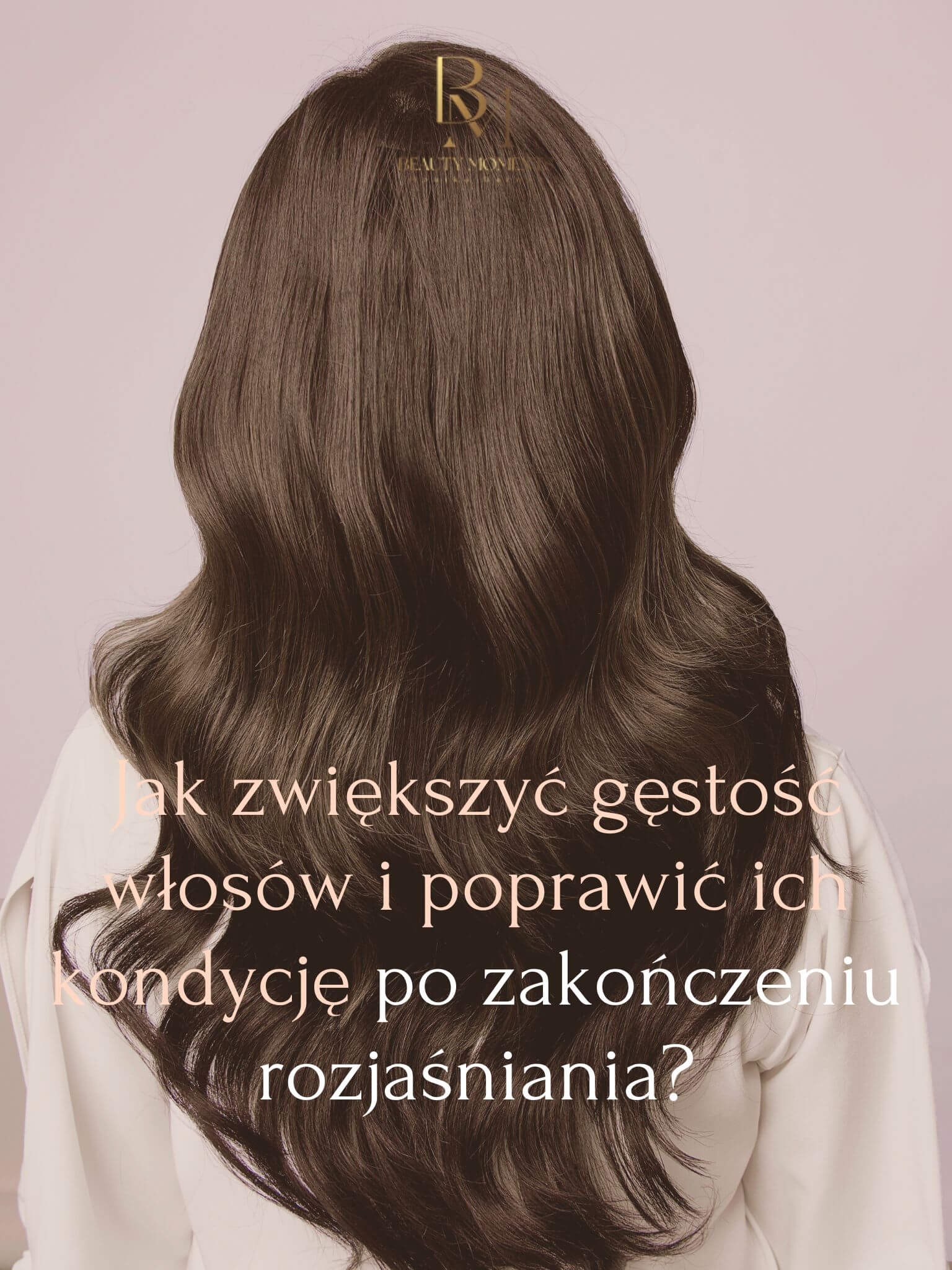 Jak zwiększyć gęstość włosów i poprawić ich kondycję po zakończeniu rozjaśniania