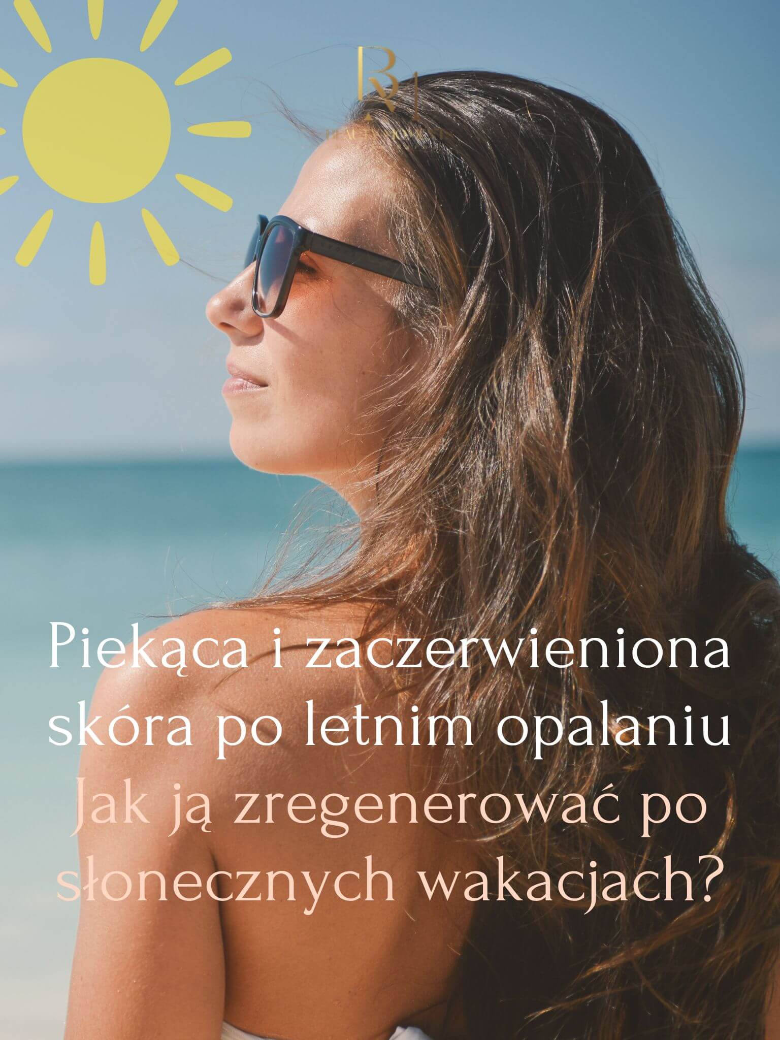 Piekąca i zaczerwieniona skóra po letnim opalaniu – jak ją zregenerować po słonecznych wakacjach
