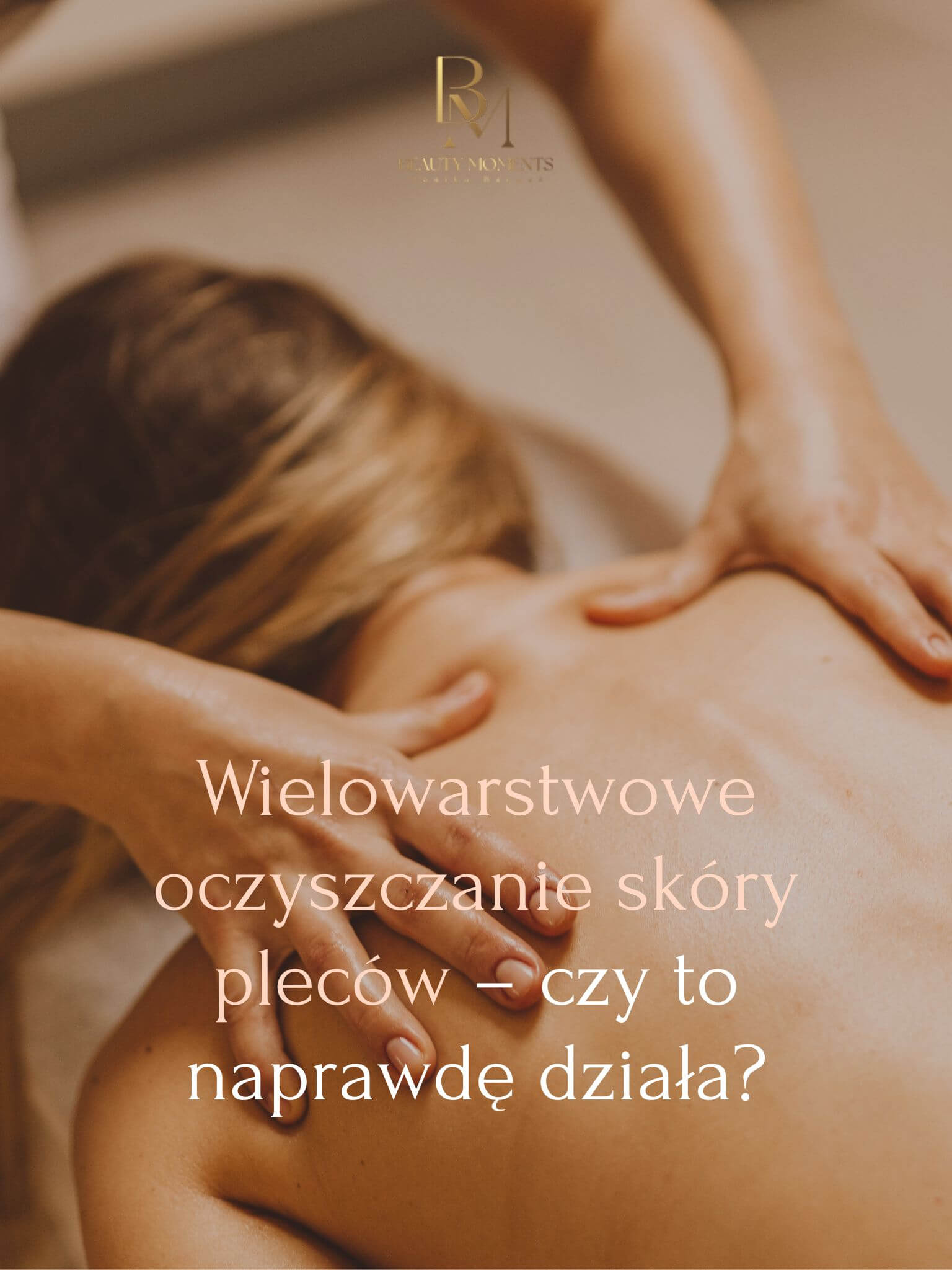 Wielowarstwowe oczyszczanie skóry pleców – czy to naprawdę działa