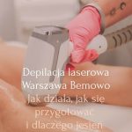 Depilacja laserowa Warszawa Bemowo - jak działa, jak się przygotować i dlaczego jesień to idealny moment - Berne Academy Warszawa Bemowo ul.Pełczyńskiego 14U14 Warszawa