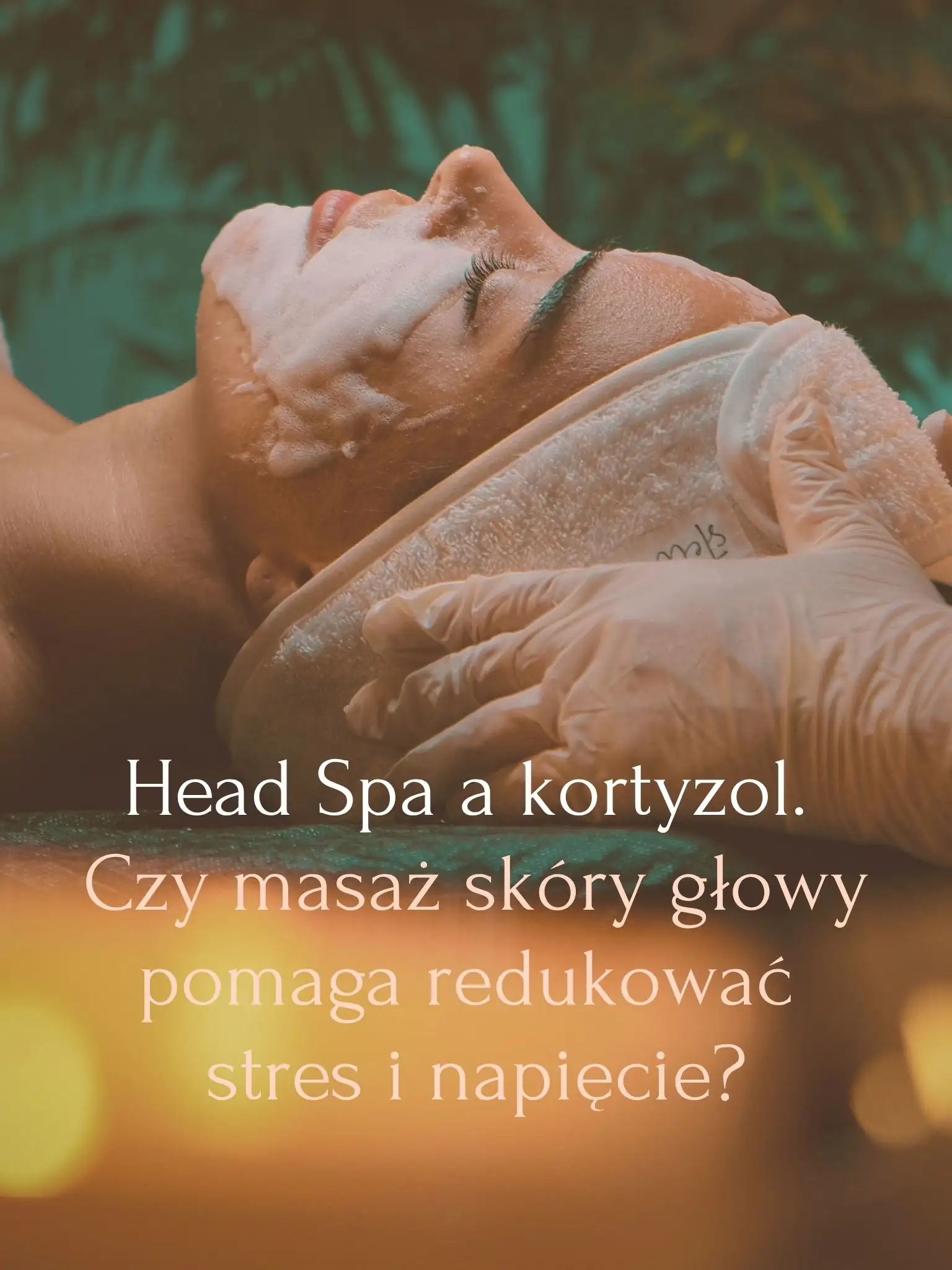 Head Spa a kortyzol. Czy masaż skóry głowy pomaga redukować stres i napięcie - Head Spa Bemowo Berne Academy