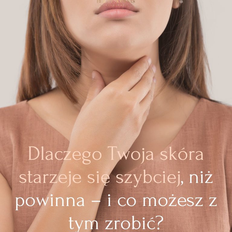 Dlaczego Twoja skóra starzeje się szybciej, niż powinna – i co możesz z tym zrobić